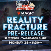 | Two-Headed Giant 6:30pm | MTG Reality Fracture Prerelease Ticket | Monday 28th September Dice & Dumplings