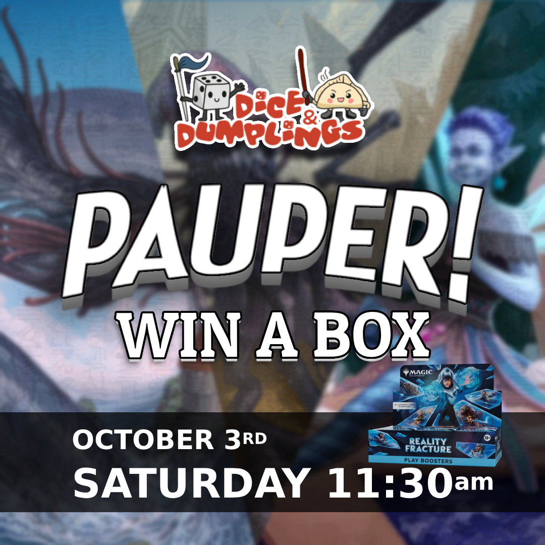 MTG Pauper Win A Box of Reality Fracture! October Saturday 3rd! - 11:30 AM - Dice & Dumplings