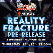 MTG Reality Fracture Prerelease Ticket | Thursday 24th September | Midnight 12:00am | Dice & Dumplings