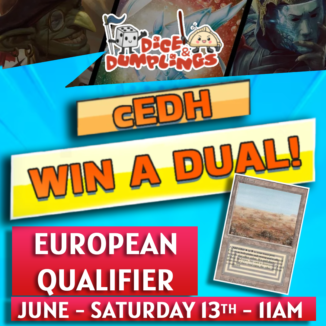cEDH Win a Dual EU Qualifier Saturday 13th of June - Dice and Dumplings