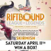 Riftbound Win-a-Box: Summoner Skirmish - SATURDAY APRIL 11TH